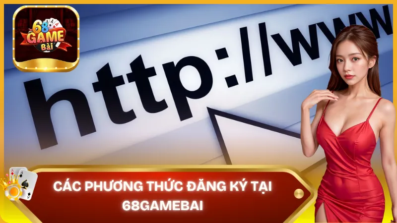 Phương thức đăng ký tài khoản 68 game bài
