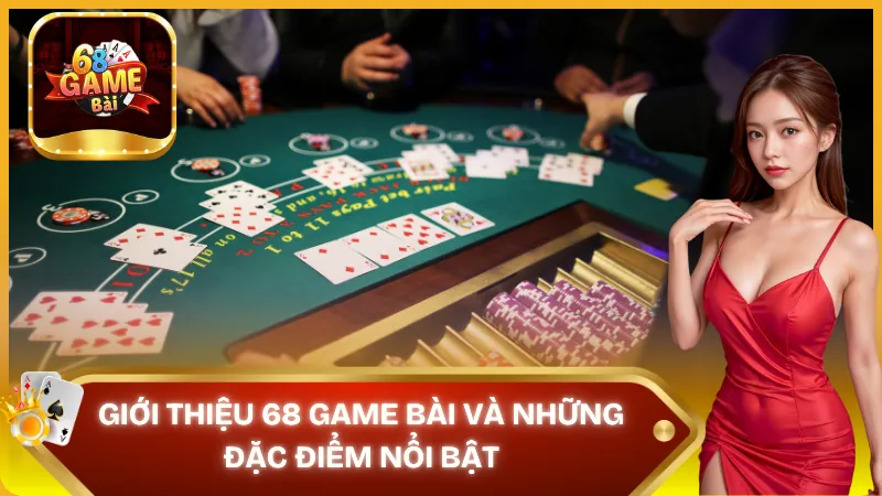 Giới thiệu 68 game bài