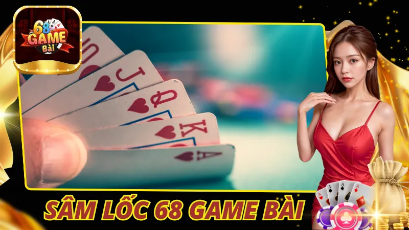 Sâm Lốc 68 Game Bài